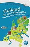 Holland für die Hosentasche: Was Reiseführer verschweigen | Geschenkausgabe im Miniformat (Fischer Taschenbibliothek)