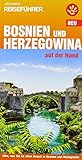 Bosnien und Herzegowina auf der Hand: Alles Wissenswerte für ihre Reise nach Bosnien und Herzegowina